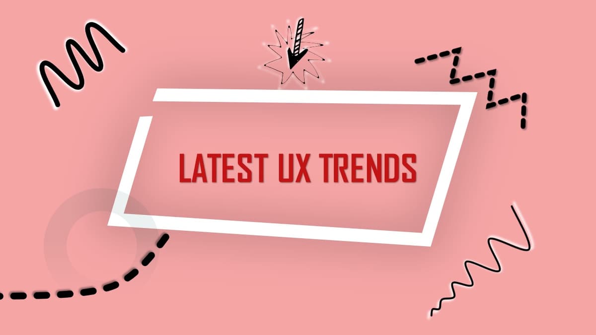 Navigating the Latest UX Trends: A Guide to Enhancing User Experience
